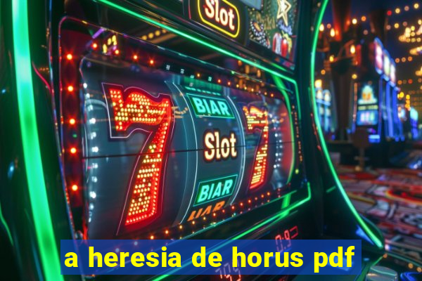 a heresia de horus pdf